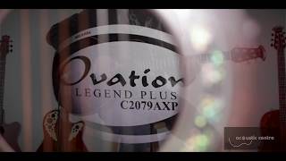 Video thumbnail for Ovation Legend Plus C2079 AXP: Acoustic Centre by Acoustic Centre