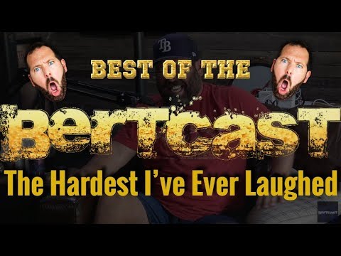 The Hardest I've Ever Laughed - BERTCAST