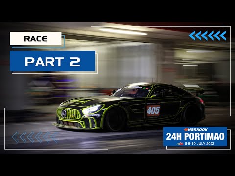 Hankook 24H PORTIMAO 2022 - Race (Part 2)