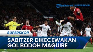 Sabitzer Dikecewakan Gol Bodoh Maguire saat Man United Vs Sevilla