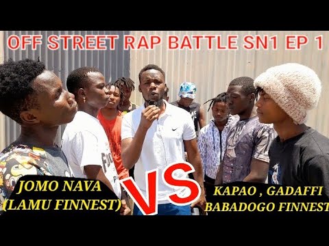 OFF STREET RAP BATTLE SN 1 EP 1 LAMU FINNEST VS BABADOGO FINNEST.