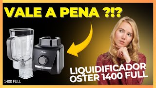 Liquidificador Oster 1400 Full: Potência, Versatilidade e Qualidade! | (ALERTA!) Análise Completa.