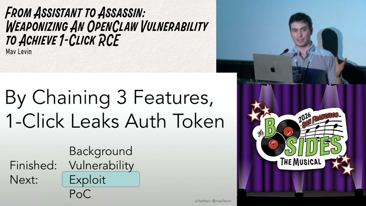 BSidesSF 2026 - From Assistant to Assassin: Weaponizing An OpenClaw Vulnerability to... (Mav Levin)