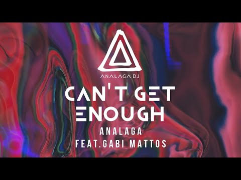 ANALAGA DJ Feat. Gabi Mattos - Can't Get Enough