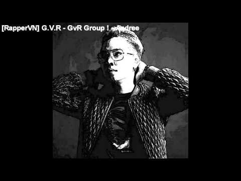 [RapperVN] G.V.R - GvR Group ! - Andree