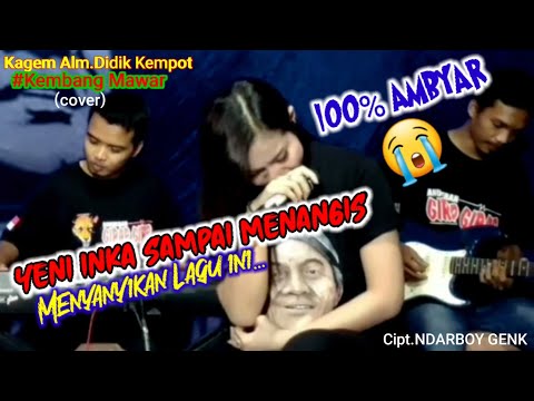 KEMBANG MAWAR-ARDHA X NDARBOY GENK(COVER BY YENI INKA)AMBYAR TENAN...Kagem Ndan''e Alm.Didik Kempot