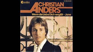 Christian Anders - Wenn die Liebe dich vergißt