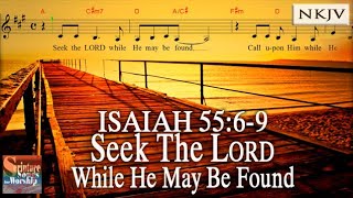 Isaiah 55:6-9 Song (NKJV) Seek the LORD While He May Be Found (Samuel Mui/Esther Mui)