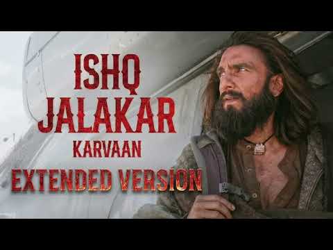 Official Song Ishq Jalakar – Karvaan | Dhurandhar Movie | Extended Song #dhurandhar
