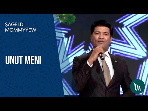 Shageldi Mommyyew - Unut meni | 2020