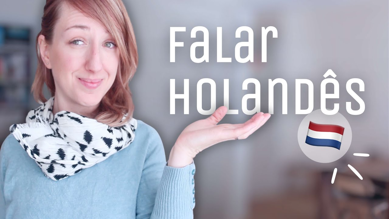 Como aprendi Holandês (de graça) | Experiência e Dicas
