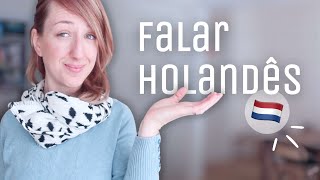 COMO APRENDI HOLANDÊS (DE GRAÇA) | EXPERIÊNCIA E DICAS PRÁTICAS