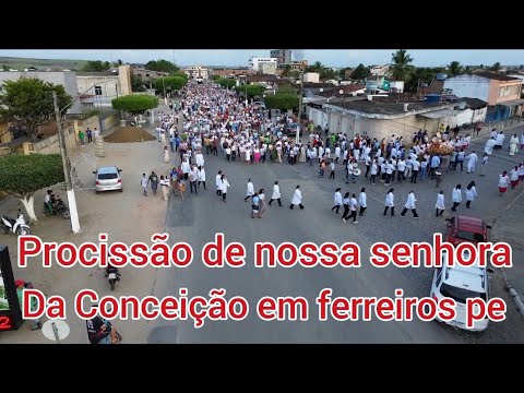 PROCISSÃO DE NOSSA SENHORA DA CONCEIÇÃO EM FERREIROS PERNAMBUCO BRASIL