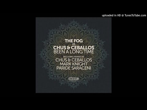 The Fog, Chus & Ceballos - Been A Long Time - [Mark Knight Remix]