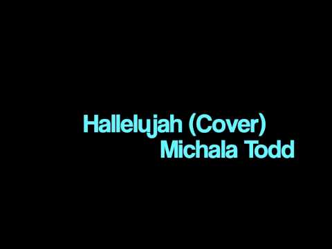 Hallelujah - Leonard Cohen (Acapella Cover by Michala Todd)