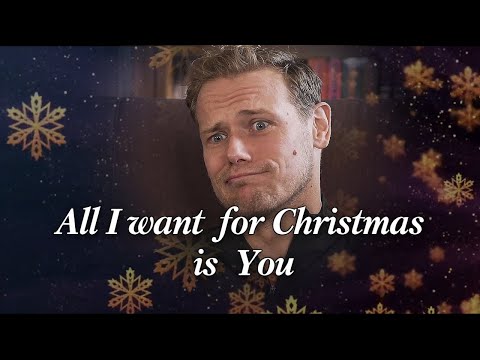 Sam Heughan ALL I WANT FOR CHRISTMAS IS YOU (Mariah Carey)