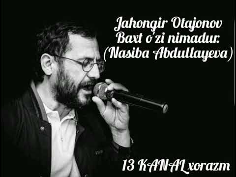 JAHONGIR OTAJONOV - BAXT OZI NIMADIR? | NASIBA ABDULLAYEVA - BAXT OZI NIMADIR?