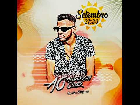 Anderson Oliver - Setembro 2k23