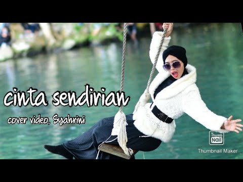 Cinta sendirian //cover video Syahrini