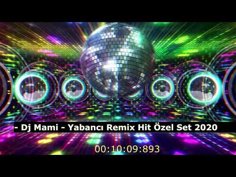 Dj Mami   Yabancı Remix Hit Özel Set 2020