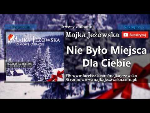 11. Majka Jeżowska  - Nie było miejsca dla Ciebie