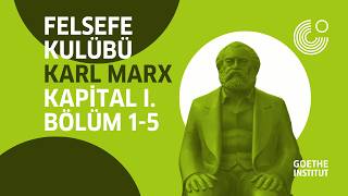 Felsefe Kulübü | Karl Marx "Kapital" Bölüm 1-5 (1. Cilt, Yordam Kitap)