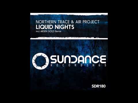 Northern Trace & Air Project - Liquid Nights (Original Mix)