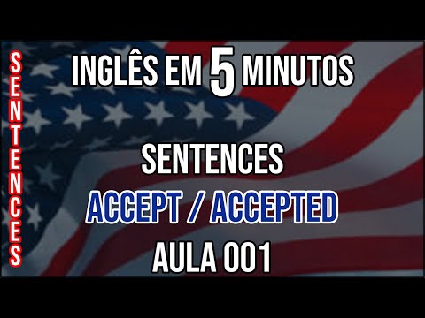 Sentences with the verb 👉🏻 Accept / Accepted (Aula de Inglês 001)