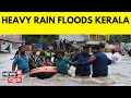 Kerala Flood News | Heavy Overnight Rain Floods Various Districts Of Kerala | English News | N18V