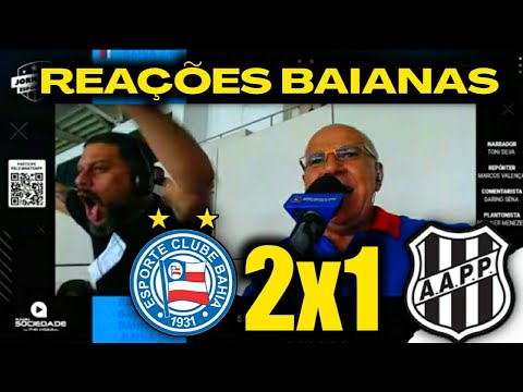 REAÇÕES BAIANAS - BAHIA 2X1 PONTE PRETA [BRASILEIRÃO SÉRIE B 2022]