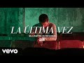 Silvestre Dangond - La Última Vez (Official Video) Silvestre Dangond - La Última Vez (Official Video)