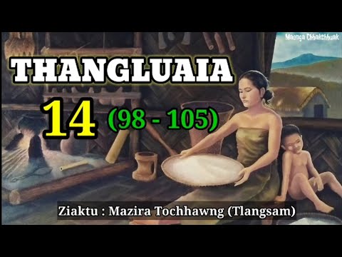 LALBULA PASALTHA - 14 ( Thangluaia hlawm sawm pali na)