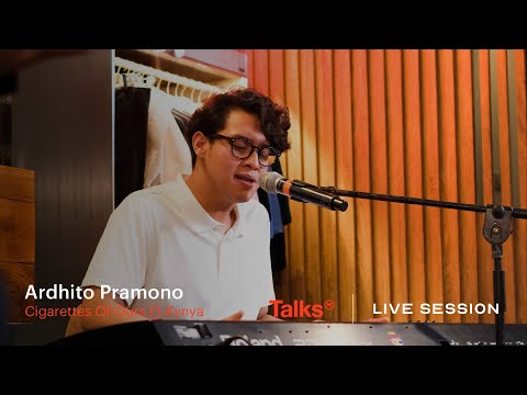 Talks | Live Session Presents Ardhito Pramono - Cigarettes of Ours ft Kynya