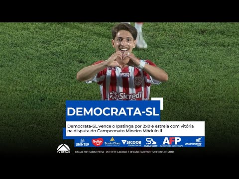 DEMOCRATA-SL VENCE O IPATINGA POR 2X0 NA ESTREIA DA DISPUTA DO MINEIRO MÓDULO II