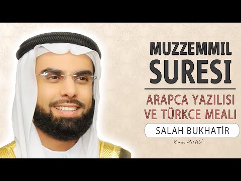 Muzzemmil suresi anlamı dinle Salah Bukhatir (Muzzemmil suresi arapça yazılışı okunuşu ve meali)