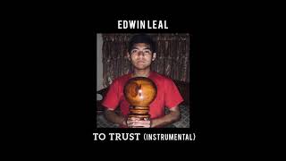Edwin Leal - To Trust (Instrumental)