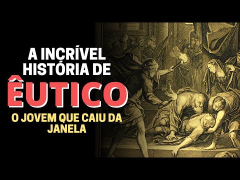 O JOVEM ÊUTICO: ESTUDO SOBRE QUEM FOI ÊUTICO NA BÍBLIA