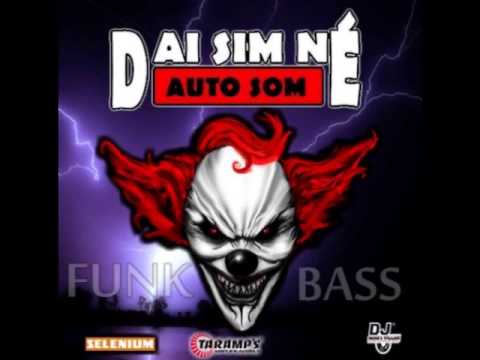CD FUNK BASS GRAVES 2014 E 2015--DAI SIM NÉ AUTO SOM DJ RENIN E DJ WILLIAM