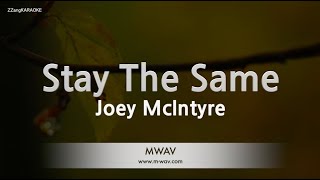 Joey McIntyre-Stay The Same (Melody) [ZZang KARAOKE]