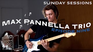 Sunday Sessions || Episode 9: Max Pannella Trio