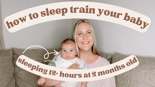 HOW TO GET YOUR NEWBORN TO SLEEP THROUGH THE NIGHT | sleep + eat schedule | sleep training