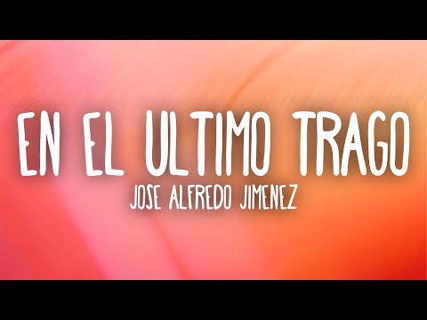Jose Alfredo Jimenez - En el Último Trago (Letra/Lyrics)