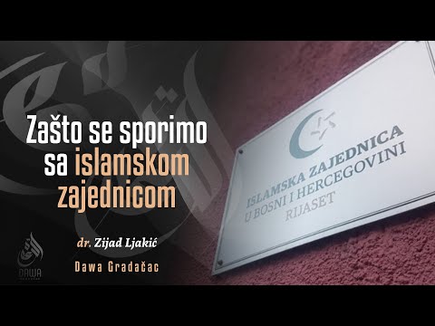 ZAŠTO SE SPORIMO SA ISLAMSKOM ZAJEDNICOM - dr. Zijad Ljakić
