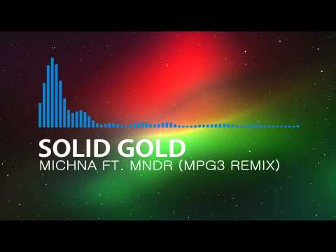 [EDM] Solid Gold - Michna ft. MNDR (MPG3 Remix)