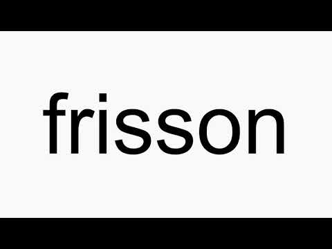 How to pronounce frisson