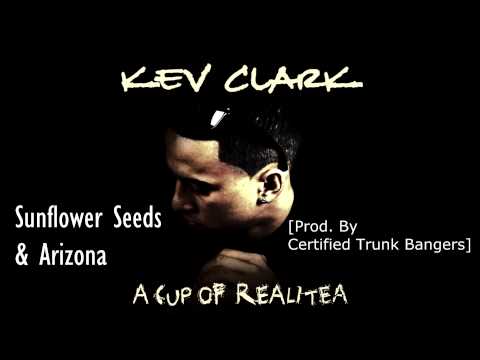 Kev Clark - Sunflower Seeds & Arizona [Prod. By Dirty Jokerz]