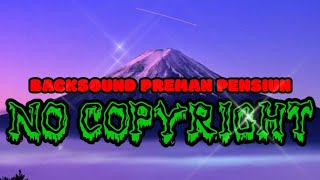 Download lagu LAGU PREMAN PENSIUN |NO COPYRIGHT mp3