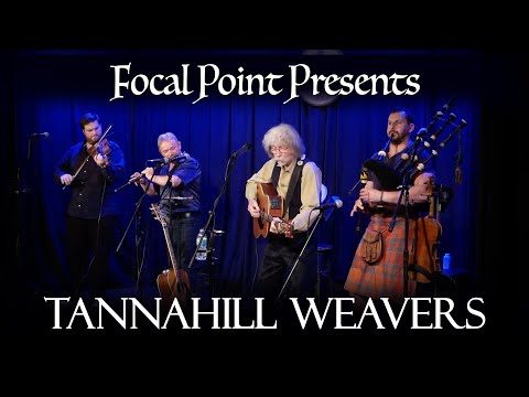 Focal Point Presents   Tannahill Weavers October 15 2023