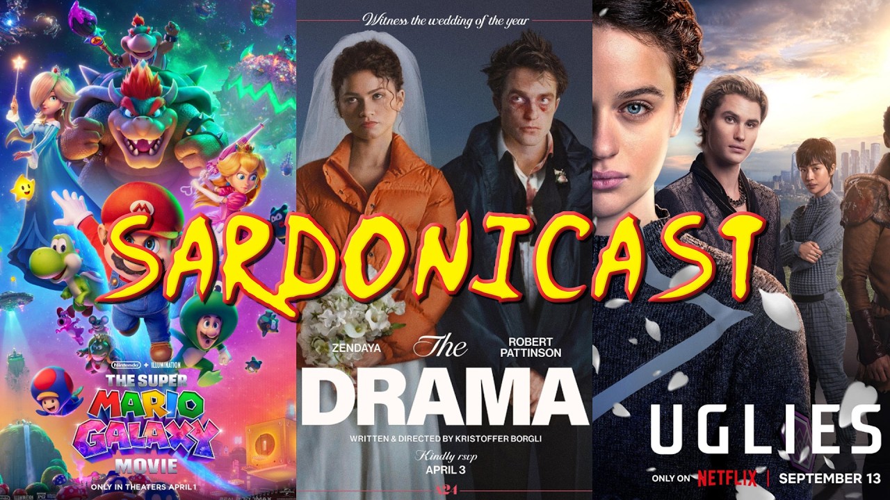 Sardonicast 213: The Super Mario Galaxy Movie, The Drama, Uglies