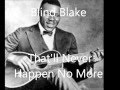 Blind Blake-That'll Never Happen No More